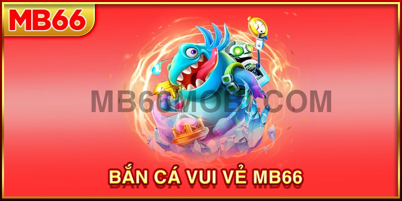 Bắn cá MB66 săn boss khủng