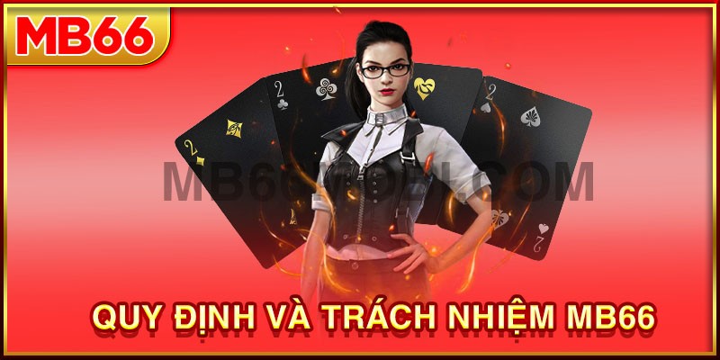 Trách nhiệm của hội viên tại sân chơi MB66