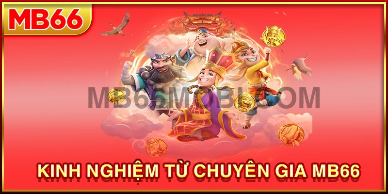 Kinh nghiệm chơi nỗ hũ từ chuyên gia MB66 chia sẻ cho người mới