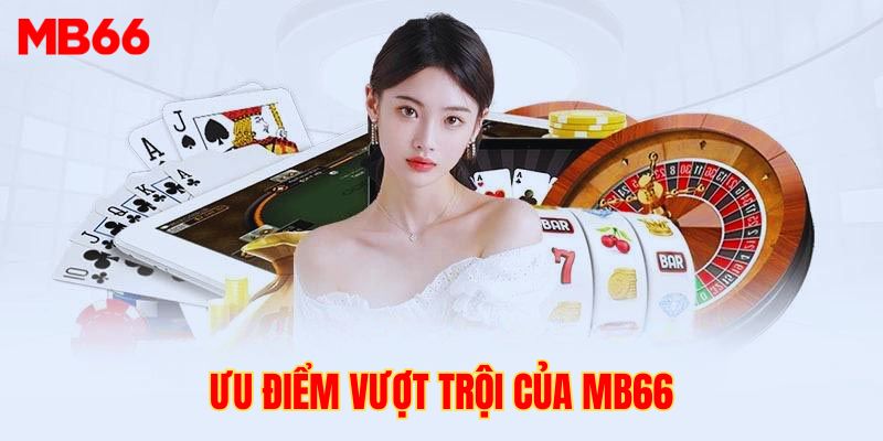 Ưu điểm tạo nên sự thành công của MB66