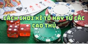 Cách chơi xì tố hay từ các cao thủ