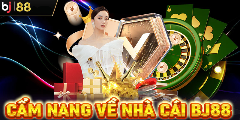 Cẩm nang cơ bản về thế giới cá cược BJ88