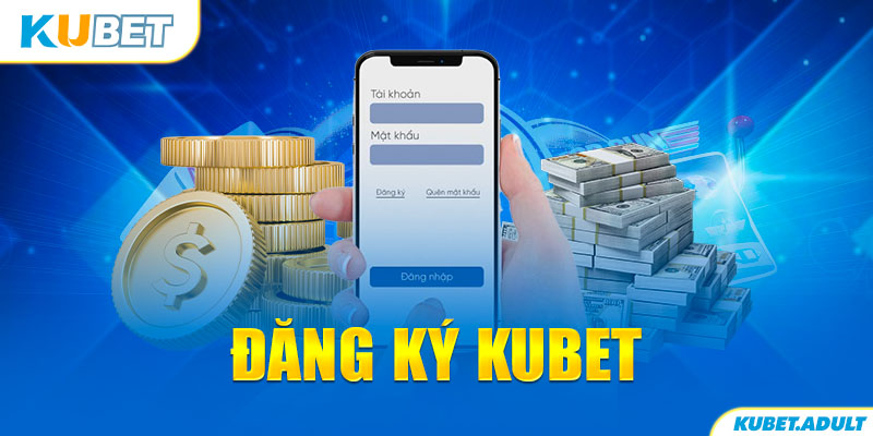 Các điểm cần chú ý khi đăng ký tài khoản tại KUBET